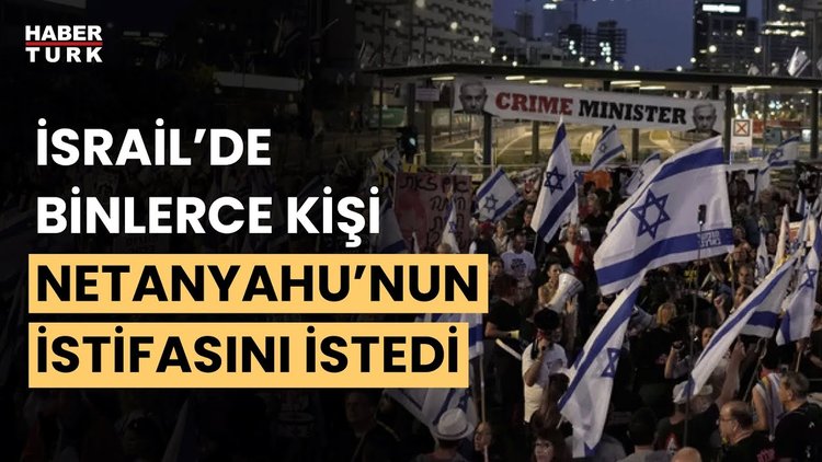 İsrail&#039;de binlerce kişi hükümeti protesto etti