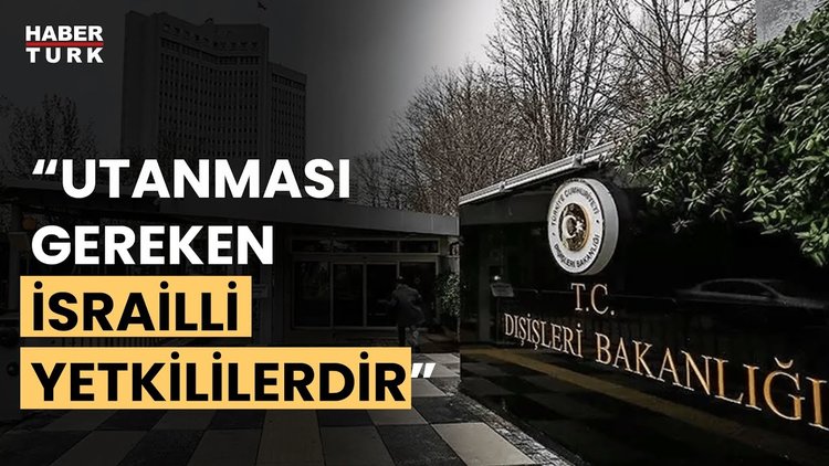 Dışişleri Bakanlığı&#039;ndan İsrailli bakana tepki!