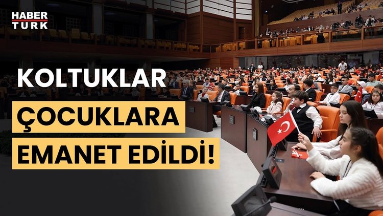 23 Nisan Ulusal Egemenlik ve Çocuk Bayramı ile çocuklar Meclis Genel Kurulu&#039;nda!