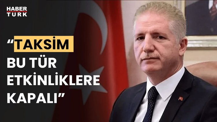 İstanbul Valiliği&#039;nden 1 Mayıs kararı