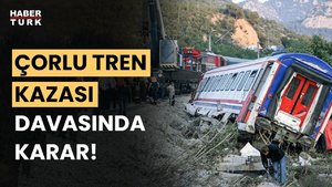 Son Dakika: Çorlu tren kazası davasında karar çıktı!