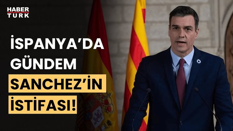 Gözler İspanya Başbakanı Sanchez&#039;de: İstifa edecek mi?