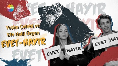 Yeşim Çelebi ve Efe Halil Ürgen ile Evet-Hayır