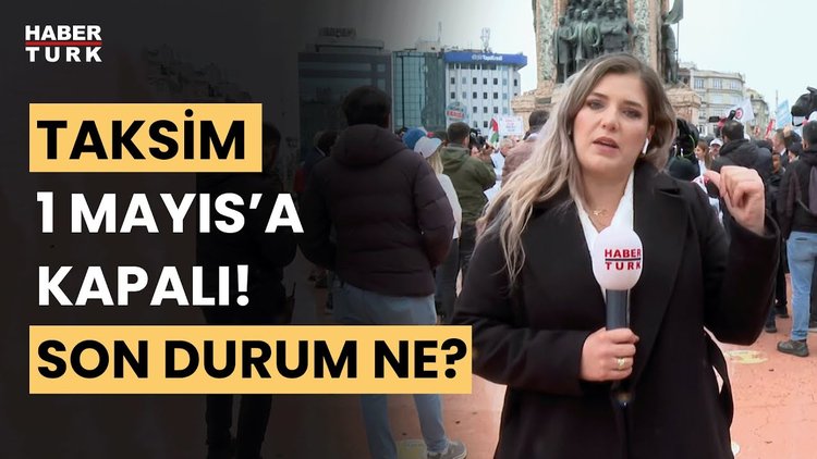 İstanbul'da 1 Mayıs! Taksim çıkan tüm yollar kapalı! Gizem Türemen son durumu aktardı