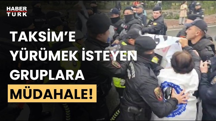 1 Mayıs Emek ve Dayanışma Günü&#039;nde Taksim&#039;e yürümek isteyen gruplara polis müdahalesi!