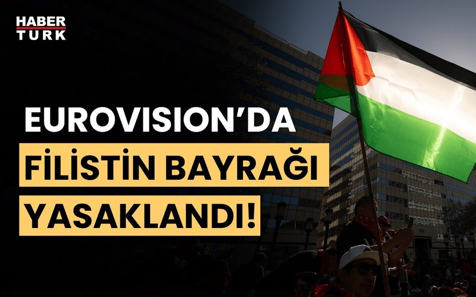 Eurovision'a Filistin bayrağı ile girmek yasaklandı!