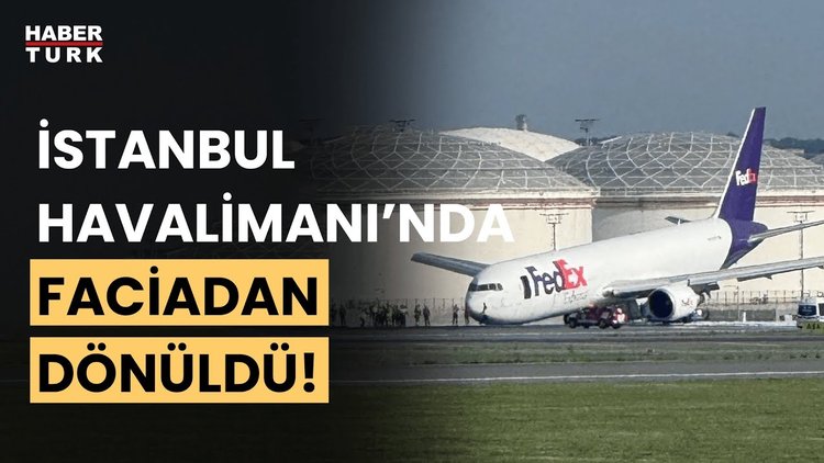 İstanbul Havalimanı'nda kargo uçağı gövde üzerine iniş yaptı