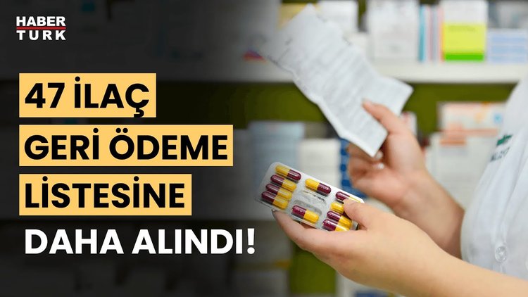 SGK geri ödeme listesine 47 ilaç daha alındı!