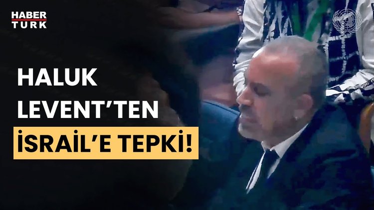Haluk Levent, BM toplantısında İsrail yönetimine tepki gösterdi!