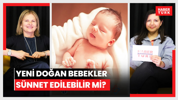 Yeni doğan sünnet edilmeli mi? Yaz aylarında sünnet kanamayı artırır mı?