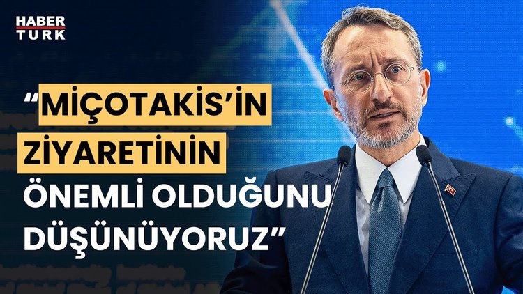 İletişim Başkanı Altun: Yunanistan Başbakanı Miçotakis&#039;in ziyaretinin önemli olduğunu düşünüyoruz