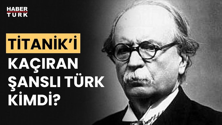 Titanik&#039;e binmeyip çığır açan Türk | Özel Haber