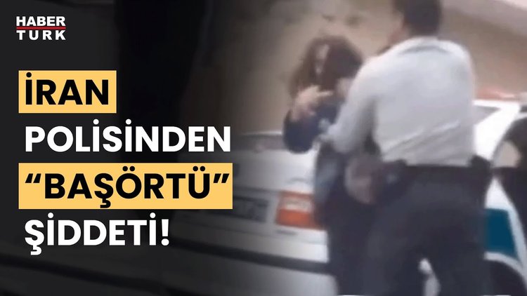İran&#039;da polisten yine &quot;başörtüsü&quot; şiddeti!