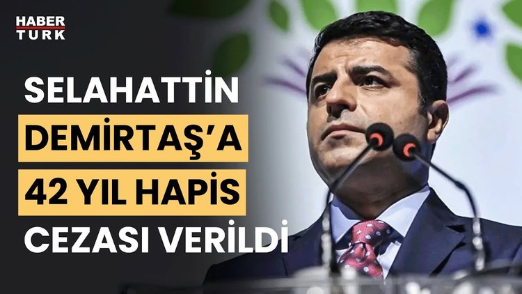 Selahattin Demirtaş&#039;a 42 yıl hapis cezası! Kobani davasında karar açıklandı