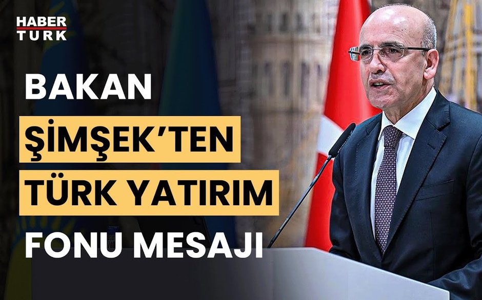 Bakan Şimşek: Türk Yatırım Fonu'nu 500 milyon dolar kayıtlı sermaye ile kuruyoruz