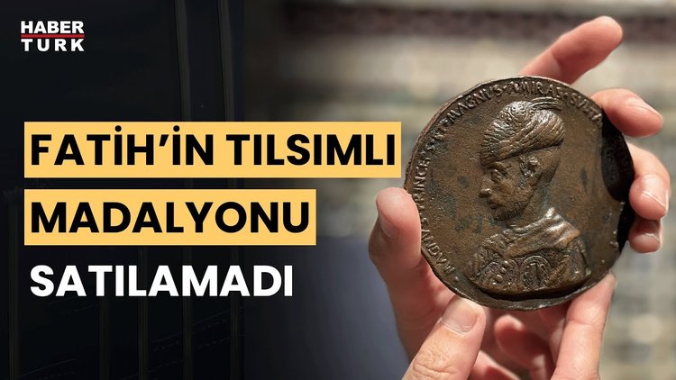 Fatih Sultan Mehmet’in &quot;tılsımlı madalyonu&quot; için 1,4 milyon sterlin verildi! Teklif kabul edilmedi