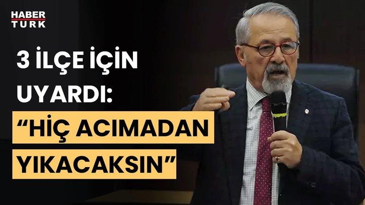 Naci Görür'den 3 ilçeye uyarı: Hiç acımadan kepçeyi vurarak yıkacaksın