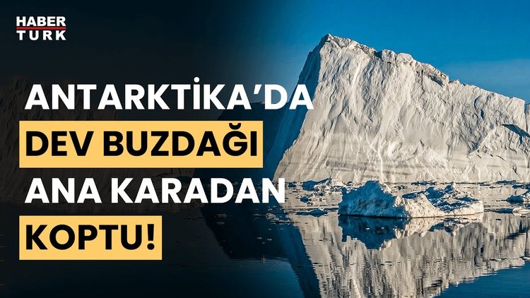 Antarktika&#039;da 380 kilometrekarelik devasa buzdağı koptu!