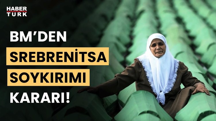 BM kabul etti: 11 Temmuz "Srebrenitsa Soykırımı'nı Anma Günü" ilan edildi
