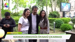Mahsun Kırmızıgül'ün Bakü çıkarması!