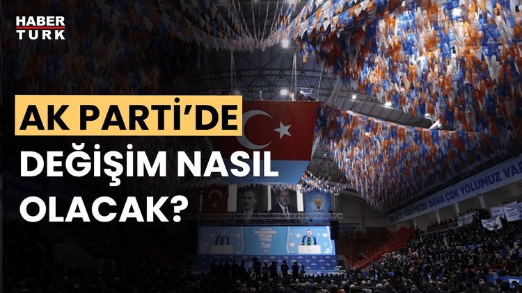 AK Parti'de büyük kongre ne zaman?