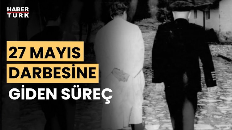27 Mayıs darbesi nasıl oldu?