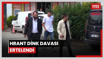 Hrant dink davası ertelendi 