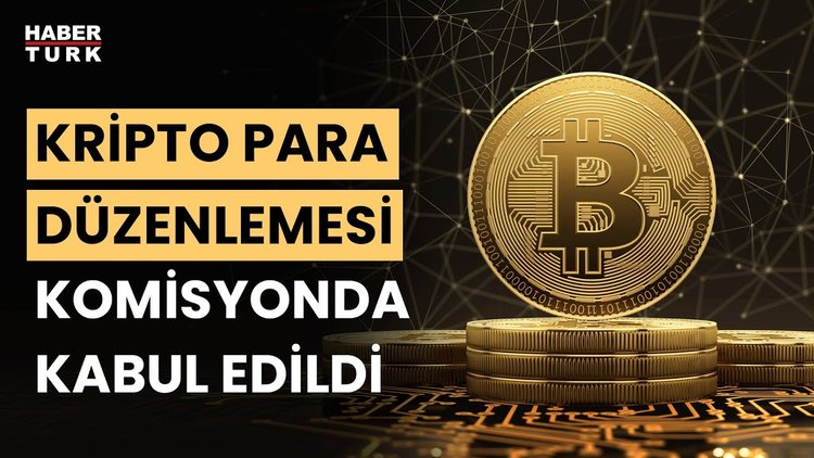 Kripto varlıklara ilişkin kanun düzenlemesi Komisyon&#039;dan geçti