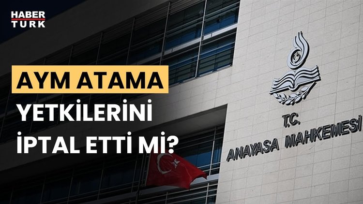 AYM&#039;den önemli KHK iptalleri!