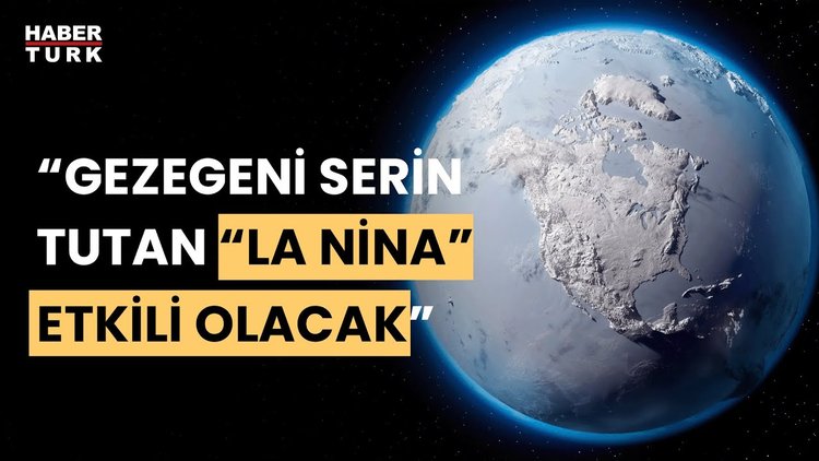 Küresel sıcaklıklar düşecek mi? La Nina başlıyor!