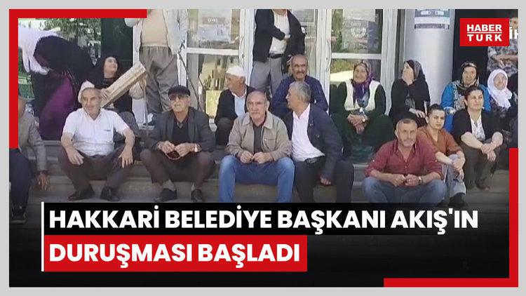 Hakkari Belediye Başkanı Akış'ın duruşması başladı
