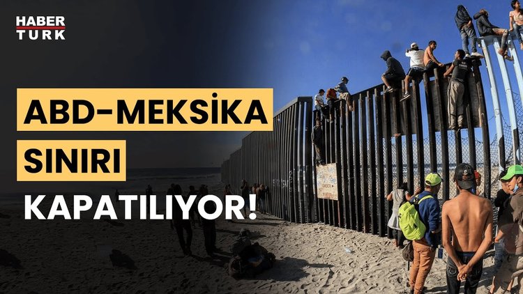 Biden, ABD-Meksika sınırını kayıt dışı göçmen girişlerine kapattı!