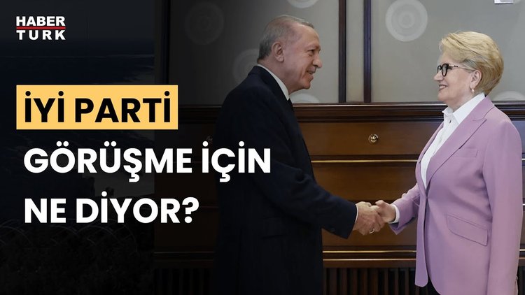 Erdoğan ve Akşener görüşmesi İYİ Parti&#039;de nasıl yankılandı?