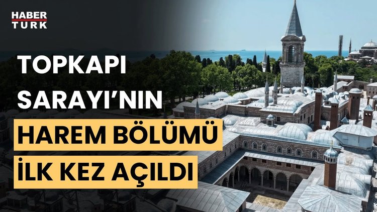 Topkapı Sarayı&#039;nde restorasyonu biten bölümler açıldı... Sarayın hangi bölümleri ziyarete açıldı?