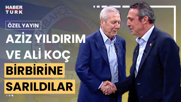 Ali Koç ve Aziz Yıldırım, Habertürk ekranlarında sarıldı!