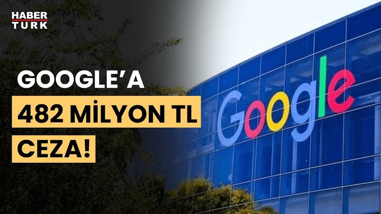 Rekabet Kurulu&#039;ndan Google&#039;a dev ceza!