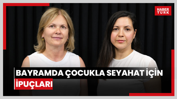 Bayramda çocukla seyahat için ipuçları