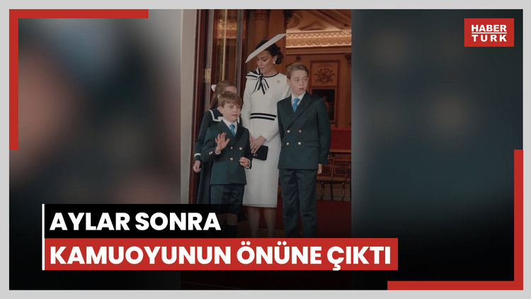 Prenses Kate aylar sonra kamuoyunun önüne çıktı