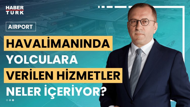 Airport - 16 Haziran 2024 (Havalimanlarında yolculara verilen transfer hizmetleri neler?)