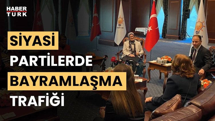 Siyasi partilerde bayramlaşma trafiği... Görüşmelerde hangi konular konuşuldu?