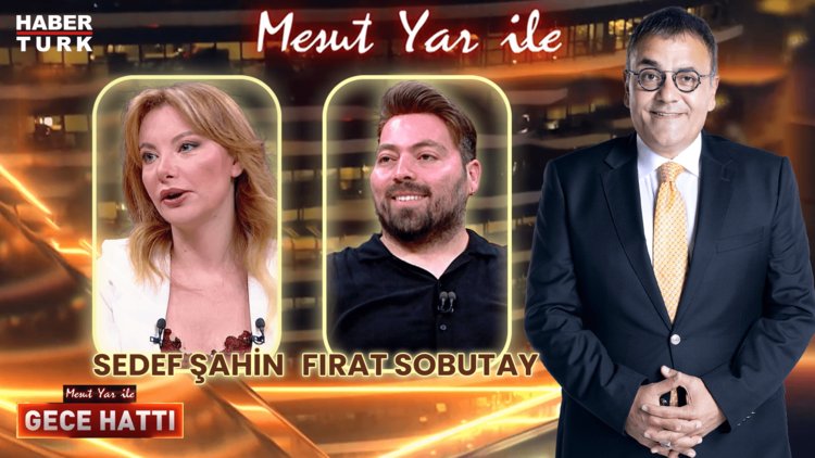Mesut Yar ile Gece Hattı - 20 Haziran 2024 (Fırat Sobutay &amp; Sedef Şahin)