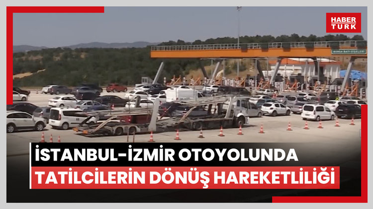 İstanbul-İzmir Otoyolunda tatilcilerin dönüş hareketliliği devam ediyor