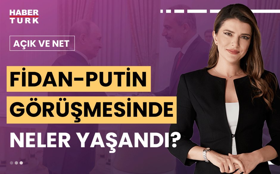 Açık ve Net - 24 Haziran 2024 (Bakan Fidan, Rus lider Putin'le Moskova'da neler görüştü?)