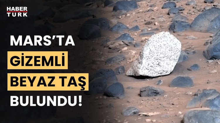 Mars&#039;ın gizemli beyaz taşı: &quot;Daha önce görülmedi&quot;