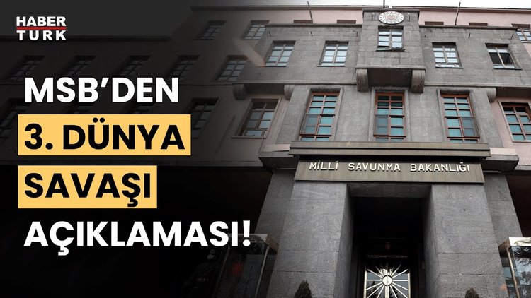 Milli Savunma Bakanlığı’ndan 3. Dünya Savaşı mesajı!
