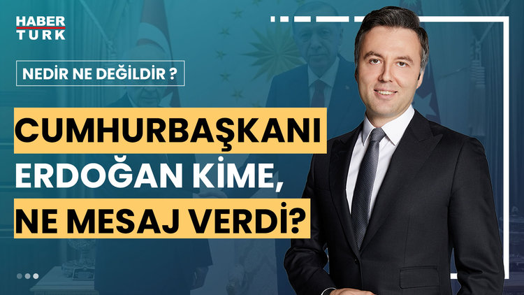 Nedir Ne Değildir? - 26 Haziran 2024 (Cumhurbaşkanı Erdoğan neden "Muhalefet normalleşmeli" dedi?)