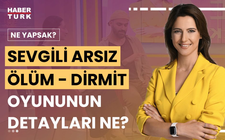 Ne yapsak? - 29 Haziran 2024 (Sevgili Arsız Ölüm - Dirmit hikayeden sahneye nasıl taşındı?)