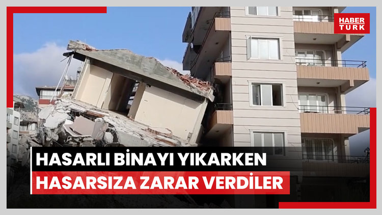 Hasarlı binayı yıkarken hasarsıza zarar verdiler