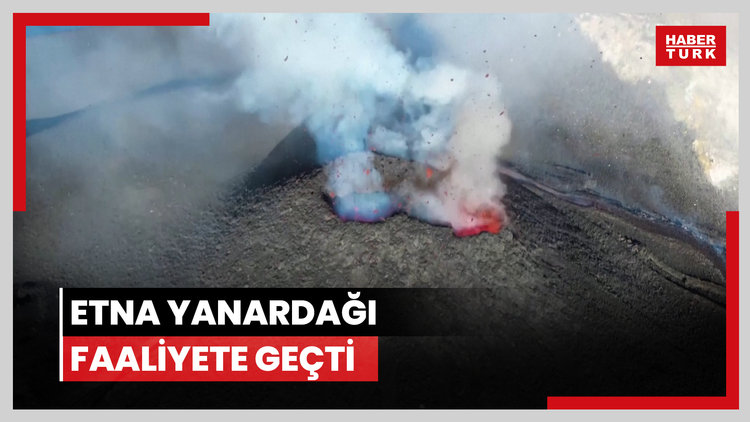 Avrupa'nın en yüksek yanardağı Etna faaliyete geçti