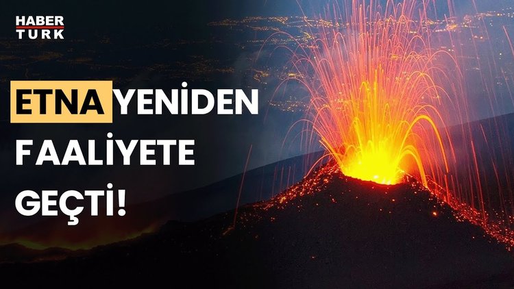 İtalya&#039;da Etna Yanardağı yeniden faaliyete geçti!